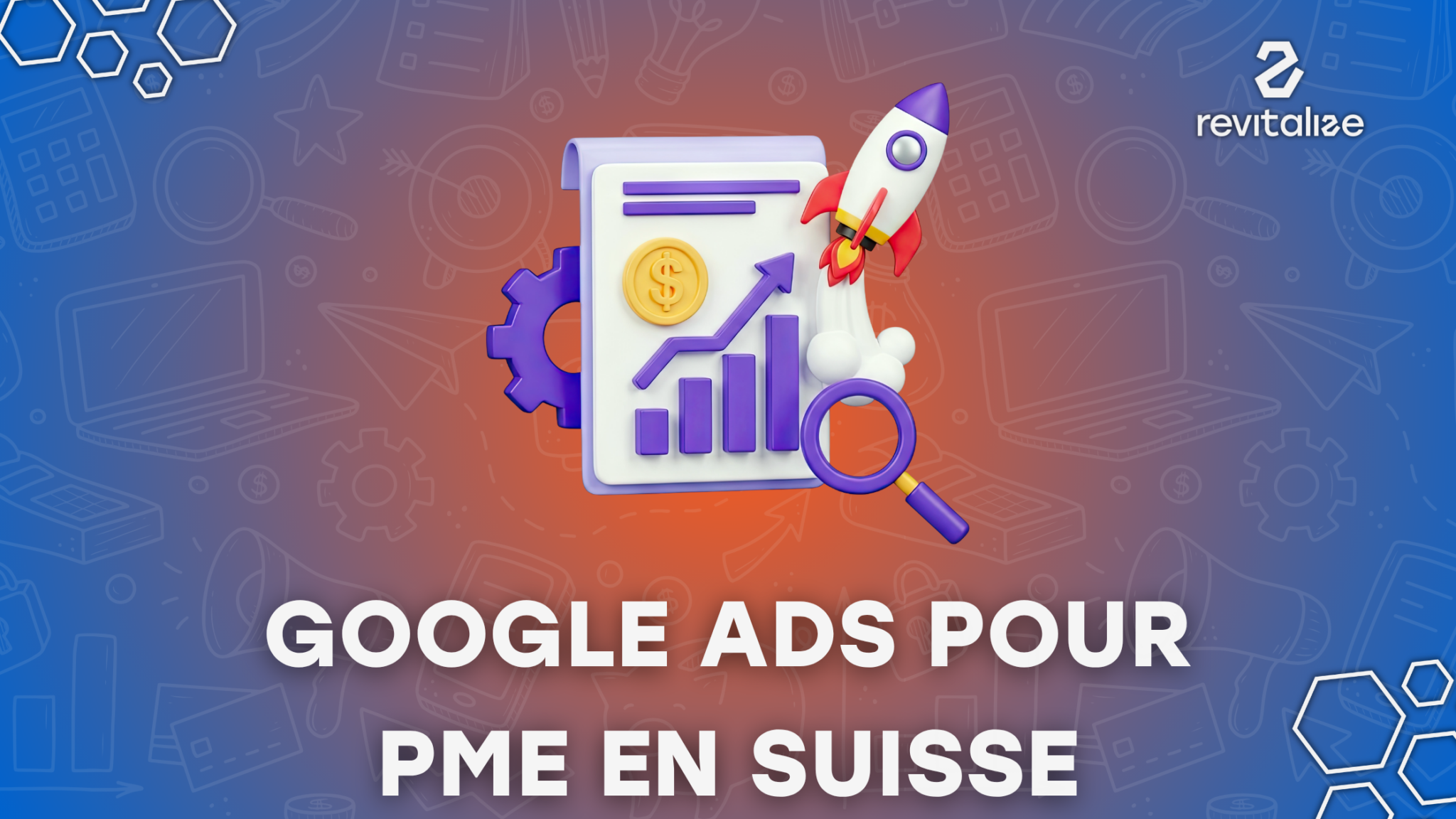 Illustration Revitalize : calcul du budget Google Ads d'une PME suisse, du CPC au coût par client
